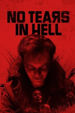 No Tears in Hell 2025 Hindi - English Audio WEB-DL | Hindi Dubbed Movie